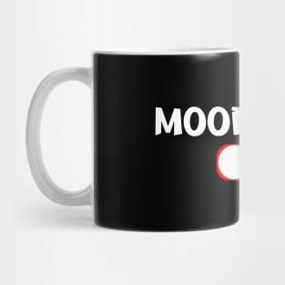 MOOD MODE OFF Mug